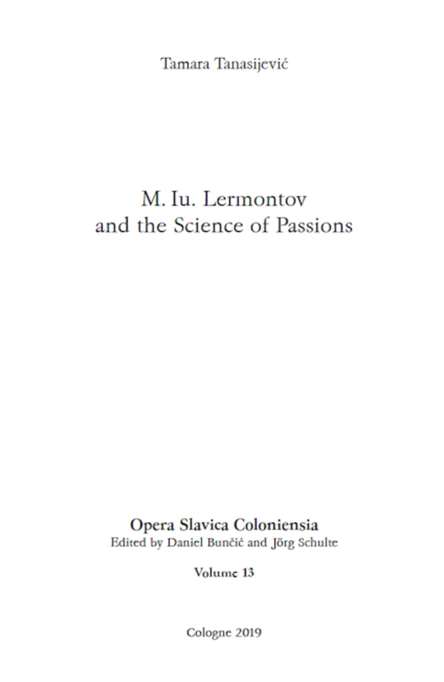 Opera Slavica Coloniensia, Bd. 13: Tamara Tanasijević (2019) M. Iu. Lermontov and the science of passions