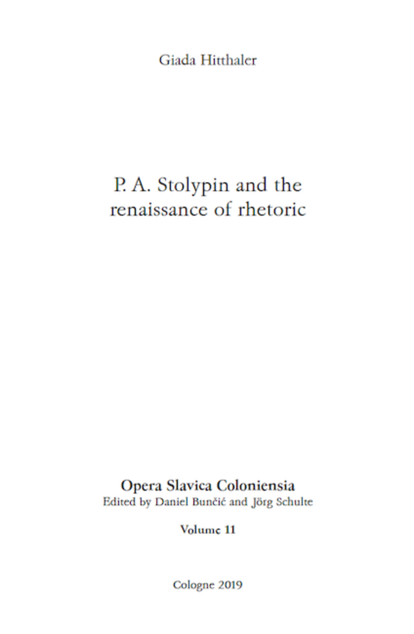 Opera Slavica Coloniensia, Bd. 11: Giada Hitthaler (2019) P. A. Stolypin and the renaissance of rhetoric