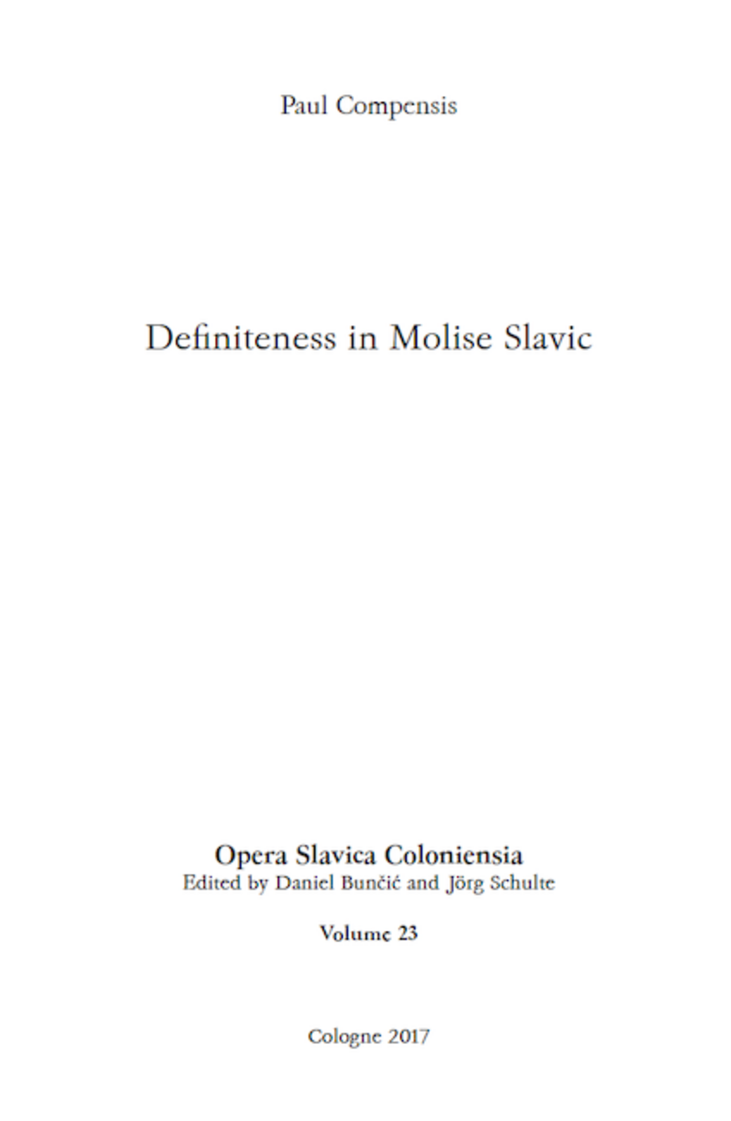 Opera Slavica Coloniensia, Bd. 23: Paul Compensis (2017) Definiteness in Molise Slavic
